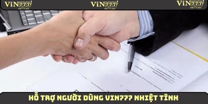 Điều Khoản Điều Kiện - Cập Nhật Nội Dung Mới Nhất 2025 5 Hỗ trợ người dùng VIN777 nhiệt tình